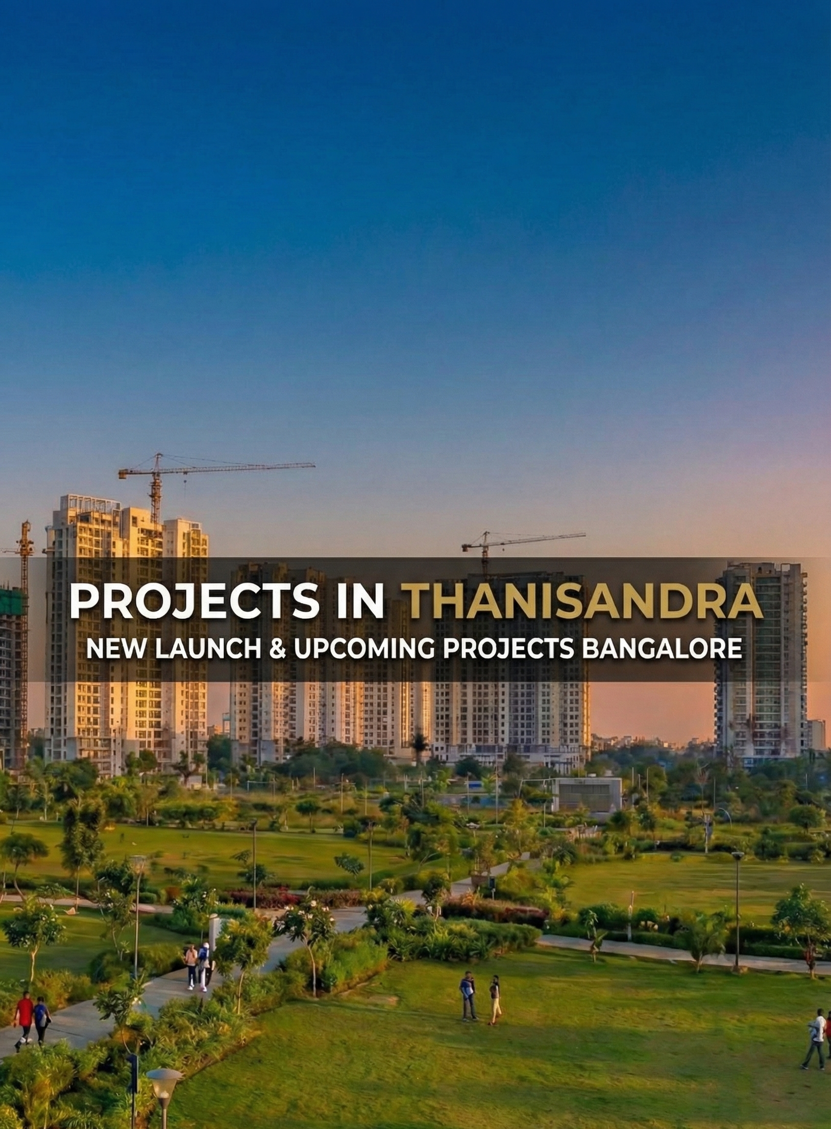 New & Upcoming Projects in Thanisandra